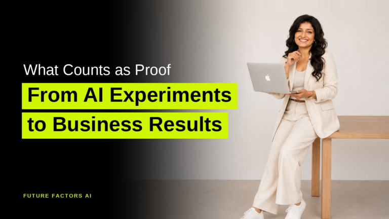What Counts as Proof From AI Experiments to Business Results - Hina Mian, Future Factors AI