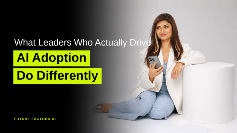 What Leaders Who Actually Drive AI Adoption Do Differently - Sana Mian, Future Factors AI