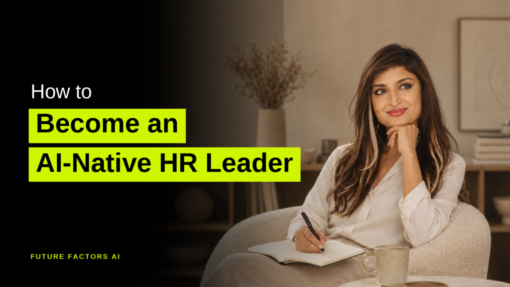 How to Become an AI-Native HR Leader - Sana Mian, Future Factors AI