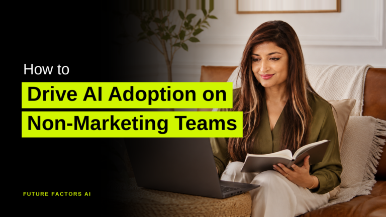 How to Drive AI Adoption on Non-Marketing Teams - Sana Mian, Future Factors AI