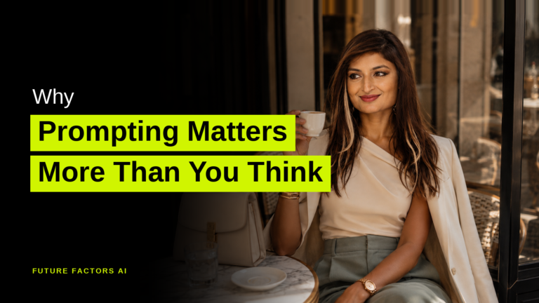 Why Prompting Matters More Than You Think - Sana Mian, Future Factors AI