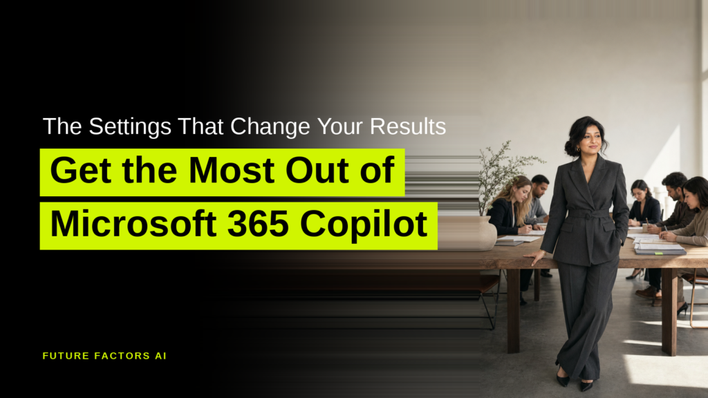 The Settings That Change Your Results Get the Most Out of Microsoft 365 Copilot - Hina Mian, Future Factors AI