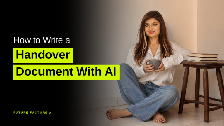 How to Write a Handover Document With AI - Sana Mian, Future Factors AI