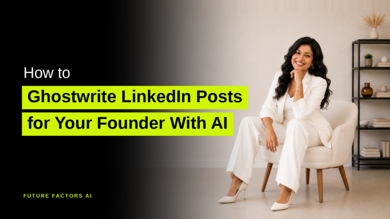 How to Ghostwrite LinkedIn Posts for Your Founder With AI - Hina Mian, Future Factors AI