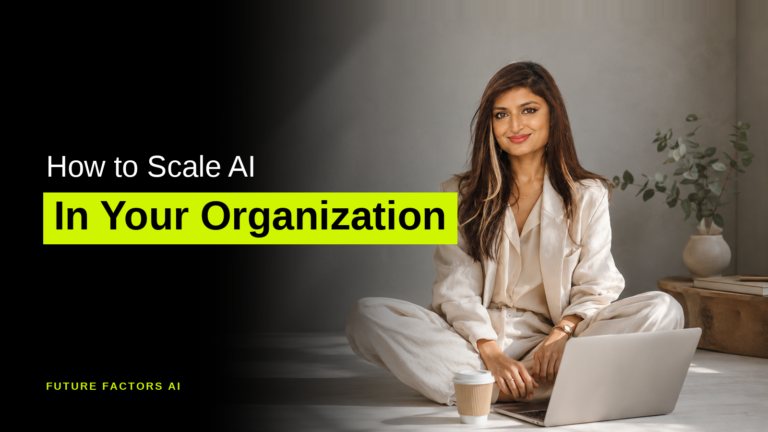 How to Scale AI In Your Organization - Sana Mian, Future Factors AI