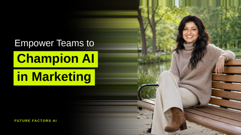Empower Teams to Champion AI in Marketing - Hina Mian, Future Factors AI