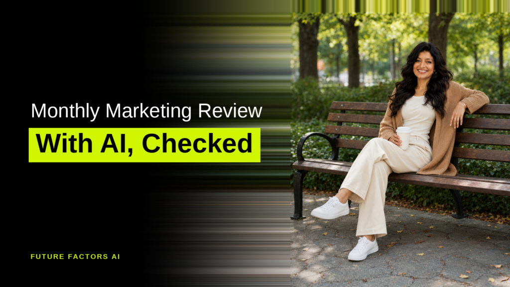 Monthly Marketing Review With AI, Checked - Hina Mian, Future Factors AI