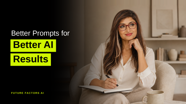 Better Prompts for Better AI Results - Sana Mian, Future Factors AI